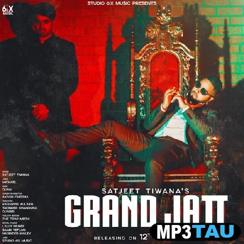 Grand-Jatt Satjeet Tiwana mp3 song lyrics